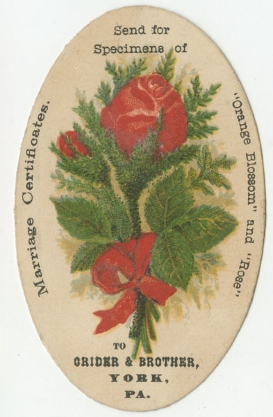 “orange blossom” trade card/caption: Send for Specimens of "Orange Blossom" and "Rose" to Crider & Brother, York, Pa. Marriage Certificates (York, Pa., ca. 1882). Chromolithograph. Gift of David Doret.