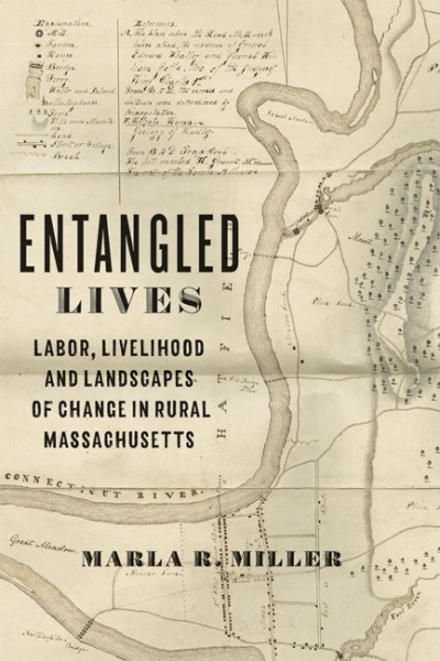 Entangled Lives: Labor, Livelihood, and Landscapes of Change in Rural Massachusetts